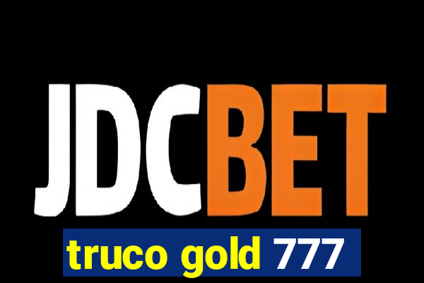 truco gold 777