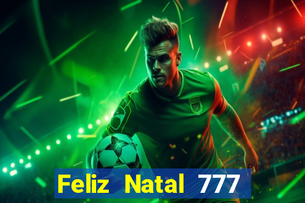 Feliz Natal 777 plataforma login