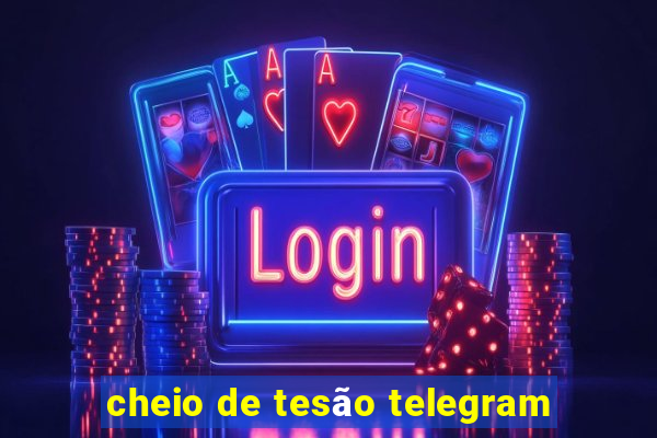 cheio de tesão telegram