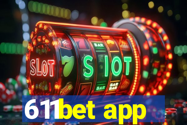 611bet app