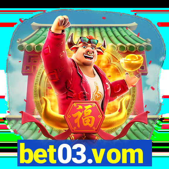 bet03.vom