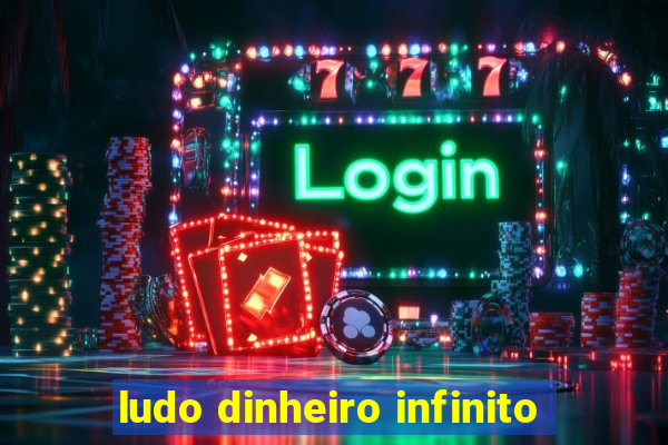 ludo dinheiro infinito