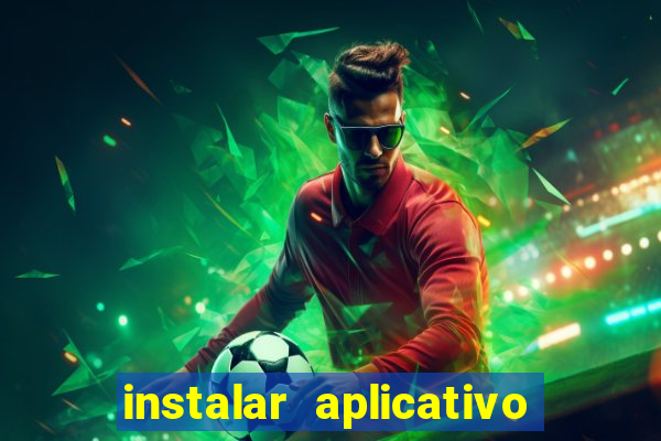 instalar aplicativo estrela bet