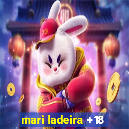 mari ladeira +18