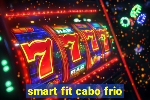 smart fit cabo frio