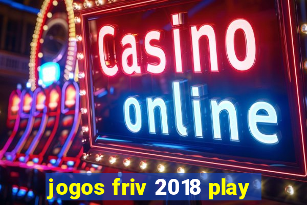 jogos friv 2018 play