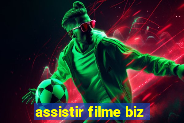 assistir filme biz