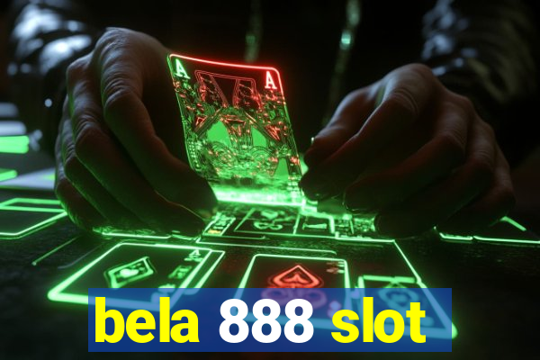 bela 888 slot