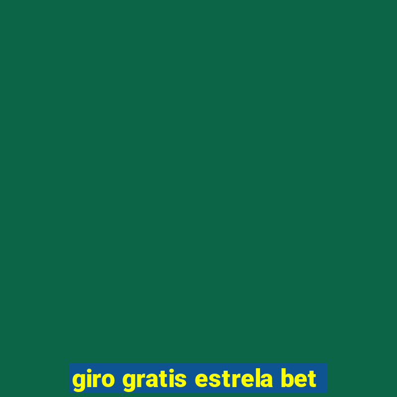 giro gratis estrela bet