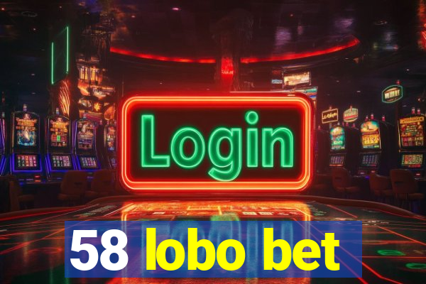 58 lobo bet