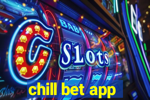 chill bet app