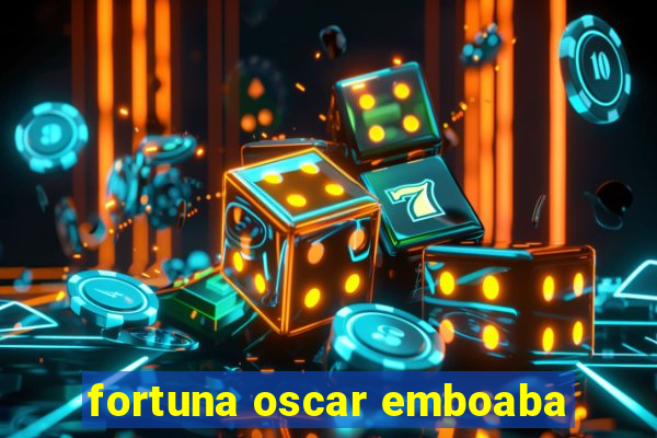 fortuna oscar emboaba