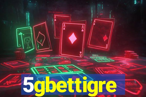 5gbettigre