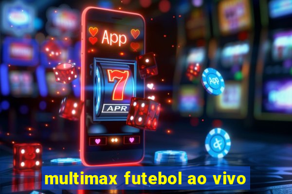 multimax futebol ao vivo