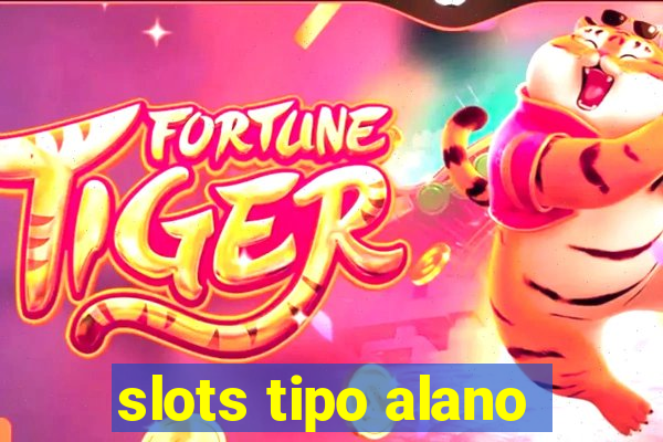 slots tipo alano