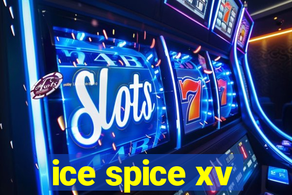 ice spice xv