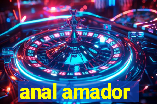 anal amador