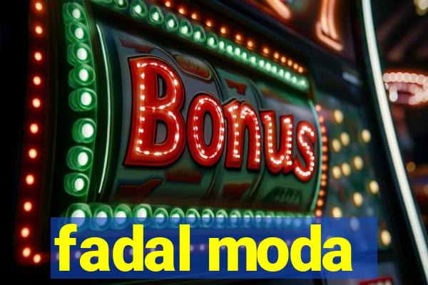 fadal moda