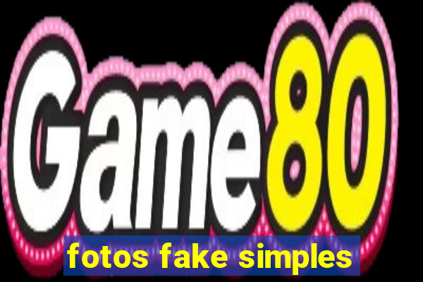 fotos fake simples