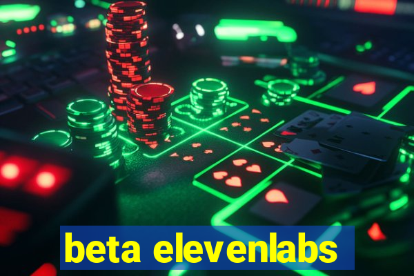 beta elevenlabs