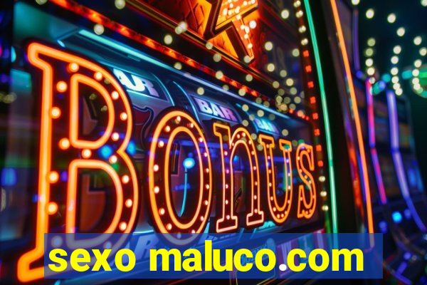 sexo maluco.com