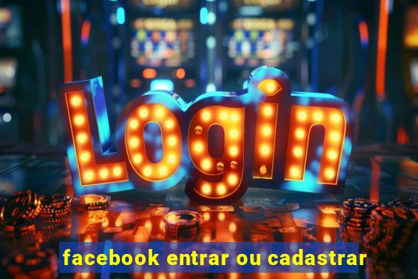 facebook entrar ou cadastrar