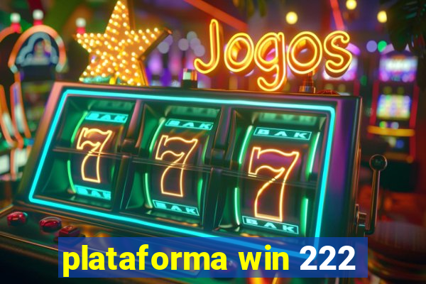 plataforma win 222