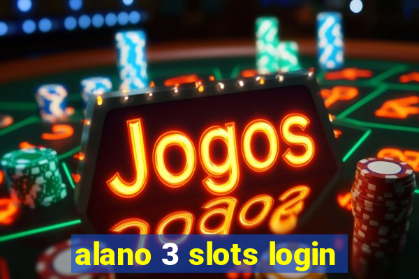 alano 3 slots login