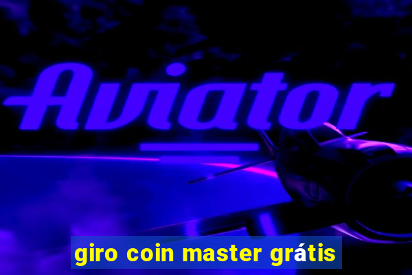 giro coin master grátis