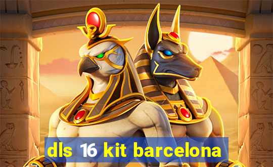 dls 16 kit barcelona