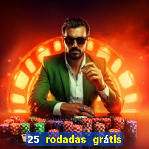 25 rodadas grátis no cadastro