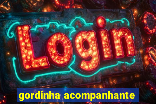 gordinha acompanhante