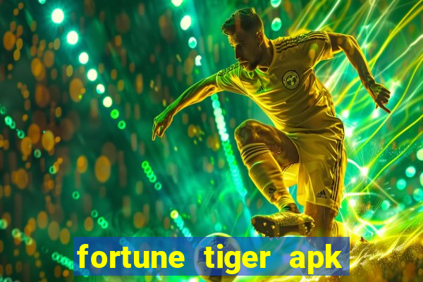 fortune tiger apk dinheiro infinito