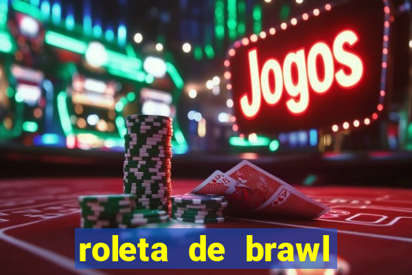 roleta de brawl stars 2024