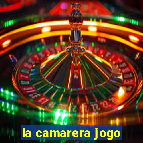 la camarera jogo