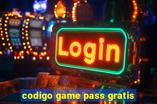 codigo game pass gratis