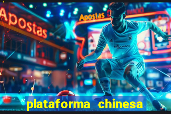 plataforma chinesa do tigrinho