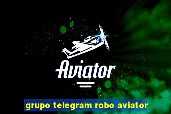 grupo telegram robo aviator