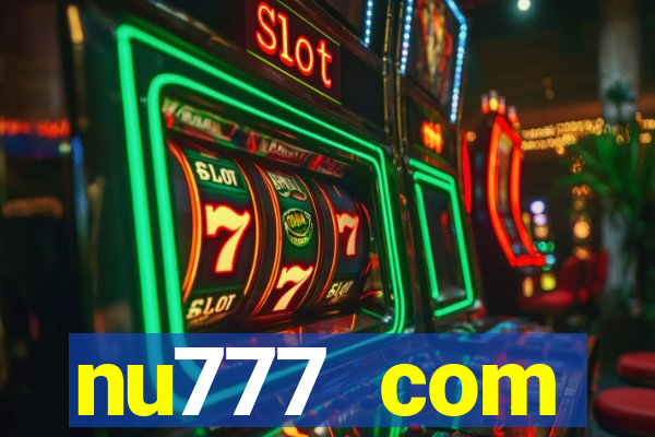 nu777 com plataforma de jogos