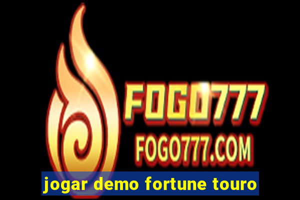 jogar demo fortune touro