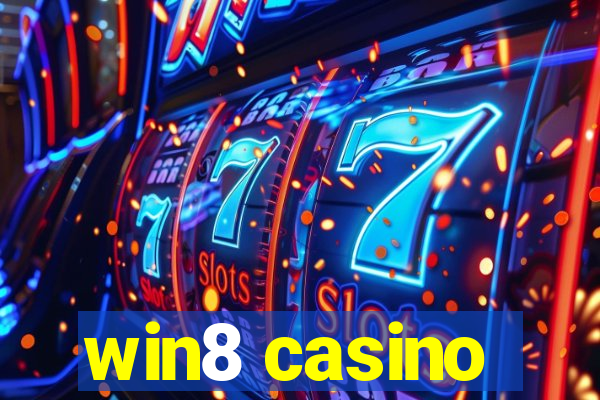 win8 casino