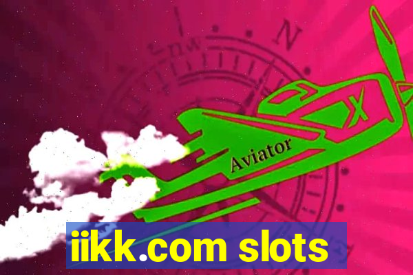 iikk.com slots