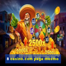 8 casino.com paga mesmo