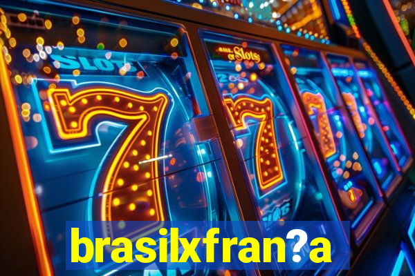 brasilxfran?a