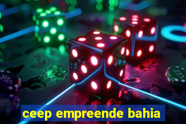 ceep empreende bahia