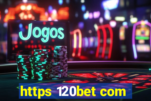 https 120bet com