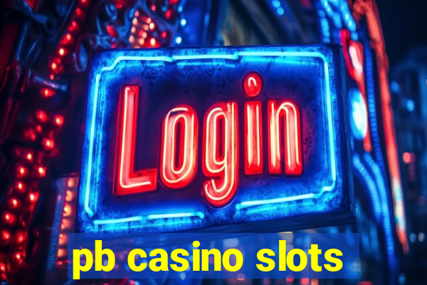 pb casino slots