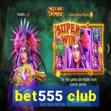 bet555 club