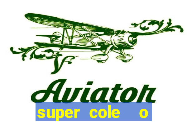 super cole  o 7784 jogos download