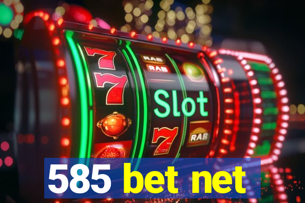 585 bet net